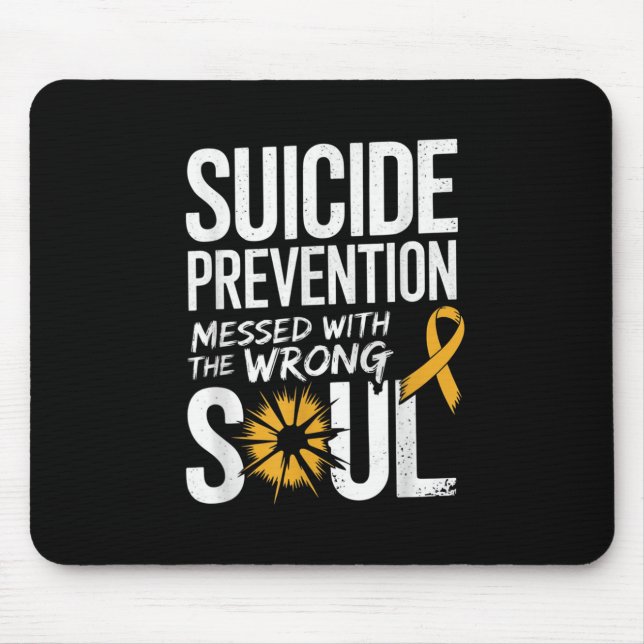 Messed With The Wrong Soul Suicide Prevention Awar Mousepad (Vorne)