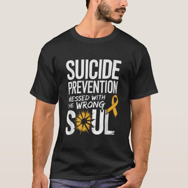Messed With The Wrong Soul Suicide Prevention Awar T-Shirt (Vorderseite)
