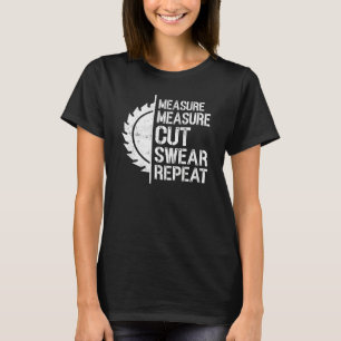 Messen Messen Schneiden Fluchen Wiederholen Holzar T-Shirt