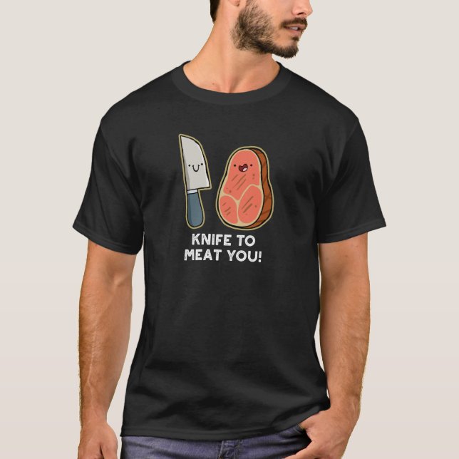 Messer, um dich Steak Pun Dark T - Shirt (Vorderseite)