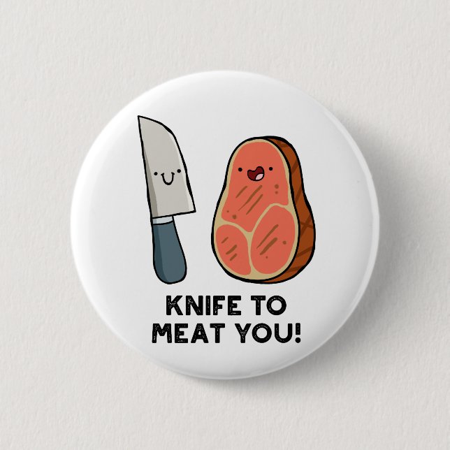 Messer zu Fleisch Sie Steak Pun Button Button (Vorderseite)