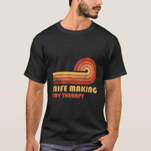 Messerherstellung ist meine Therapie T-Shirt