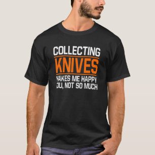 Messerkollektor-Enthusiasten Sammlermesser macht T-Shirt