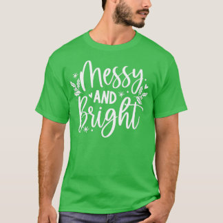 Messy And Bright Funny Family Matching Christmas 1 T-Shirt