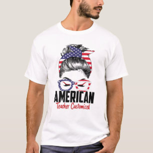 Messy Bun American Teacher Customized 4. Juli Ame T-Shirt
