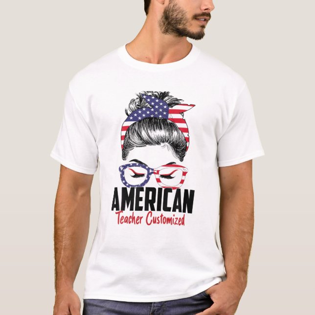 Messy Bun American Teacher Customized 4. Juli Ame T-Shirt (Vorderseite)