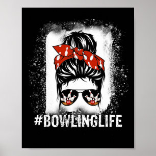 Messy Bun Bleach Bowling Life - Frauen und Kinder Poster