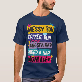 Messy Bun Coffee Run Gangsta Rap Ich brauche eine  T-Shirt
