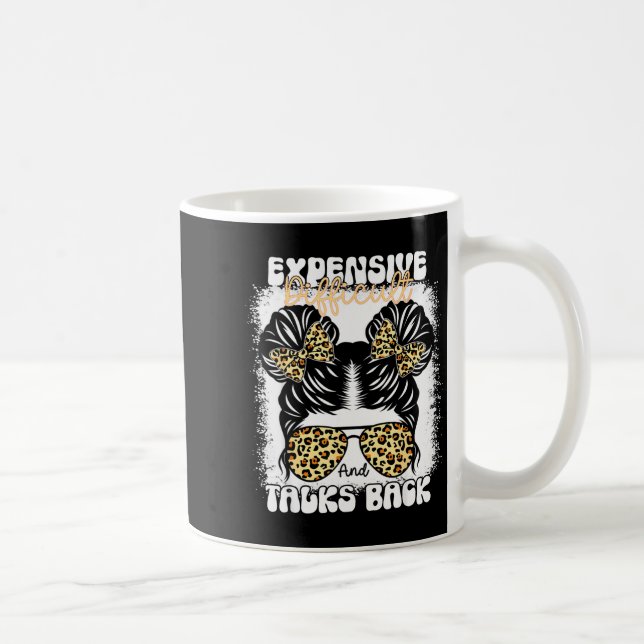 Messy Bun Funny Backtalk, Expensive Difficult And  Kaffeetasse (Rechts)