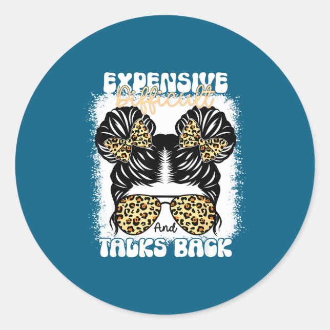 Messy Bun Funny Backtalk, Expensive Difficult And  Runder Aufkleber (Vorderseite)