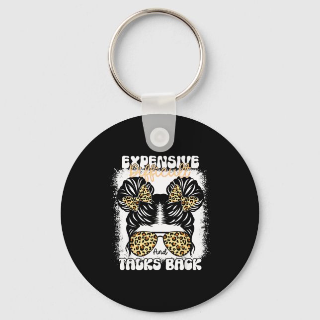 Messy Bun Funny Backtalk, Expensive Difficult And  Schlüsselanhänger (Vorderseite)