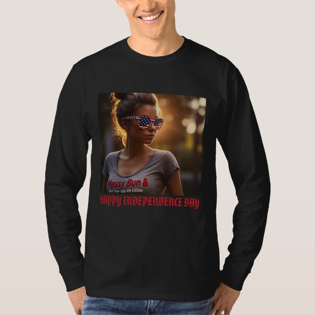 "Messy Bun & Gettin' It Done" - 4. Juli Custom T-Shirt (Vorderseite)