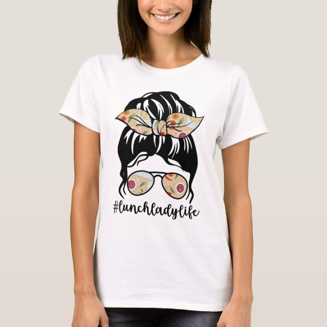Messy Bun Hair Headband Brille , Lunch Lady Life T-Shirt (Vorderseite)