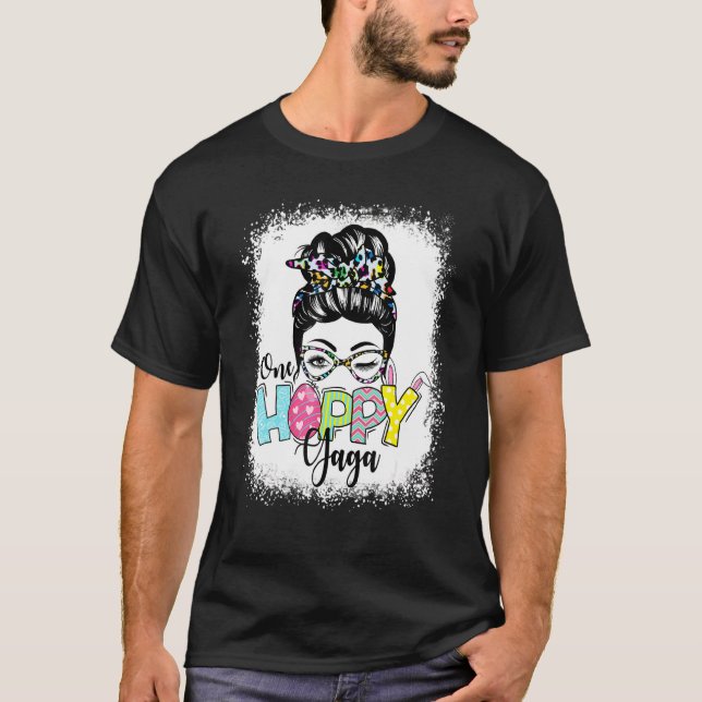 Messy Bun Hair One Hoppy Gaga Bunny Happy Oaster D T-Shirt (Vorderseite)