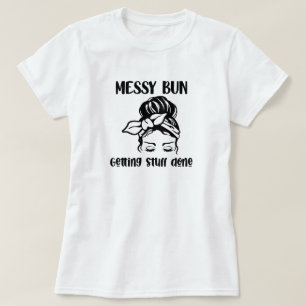 Messy Bun Hairstyle T - Shirt