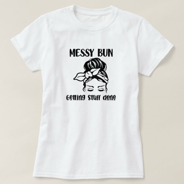 Messy Bun Hairstyle T - Shirt (Design vorne)