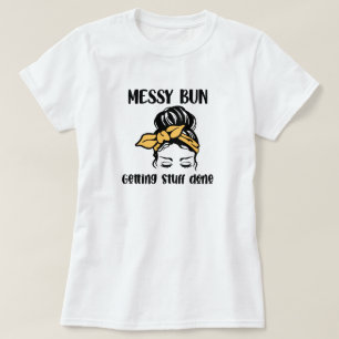 Messy Bun Hairstyle T - Shirt