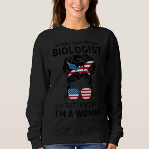 Messy Bun ich bin vielleicht kein Biologe, aber ic Sweatshirt