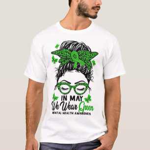 Messy Bun im Mai tragen wir grüne Mental Health Aw T-Shirt