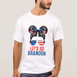 Messy Bun Let's Go Brandon Chant Funny Biden Polit T-Shirt