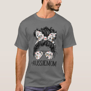 Messy Bun Mama, Aussie Mama Glasses Mother's Day D T-Shirt
