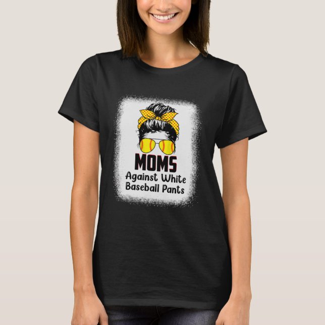 Messy Bun Mama Mamas gegen weiße Baseballpflanzen T-Shirt (Vorderseite)