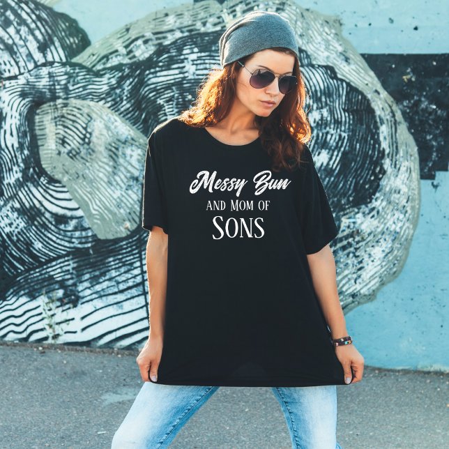 Messy Bun Mama Sons Funny Black T - Shirt (Messy Bun and Mom of Sons)