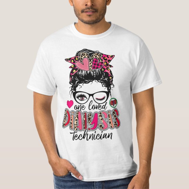 Messy Bun One Loved Dialysis Technician Valentine' T-Shirt (Vorderseite)