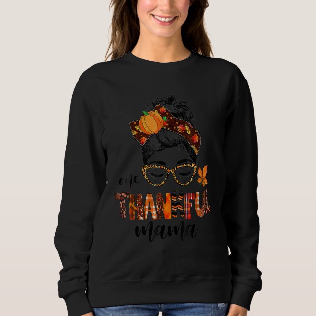 Messy Bun One Thankful Mama Fall Autumn Thanksgivi Sweatshirt (Vorderseite)