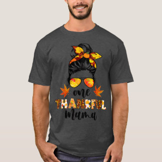 Messy Bun One Thankful Mama Funny Herbst Herbst al T-Shirt