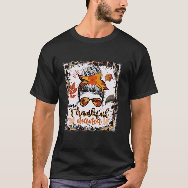 Messy Bun One Thankful Mama Herbst Herbst glücklic T-Shirt (Vorderseite)