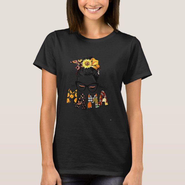 Messy Bun One Thankful Mama Herbst Thanksgivi T-Shirt (Vorderseite)