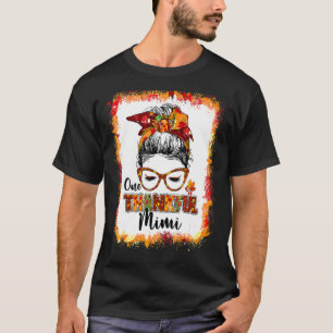 Messy Bun One Thankful Mimi Herbst Türkei Thai T-Shirt