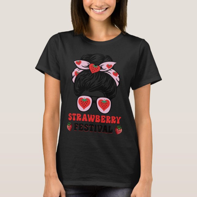 Messy Bun Strawberry Festival Fruit Mom Girl 1 T-Shirt (Vorderseite)