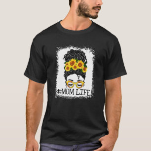 Messy Bun Sunflower Mama Life gebleicht Muttertag T-Shirt