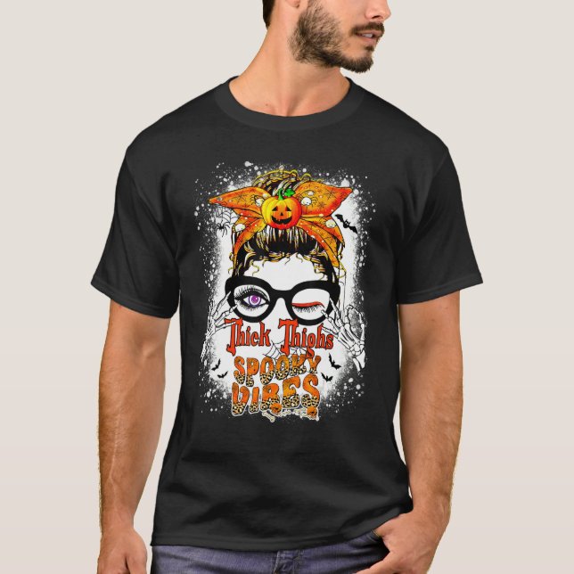 Messy Bun Thick Thighs Spooky Vibes Lady Bleached  T-Shirt (Vorderseite)