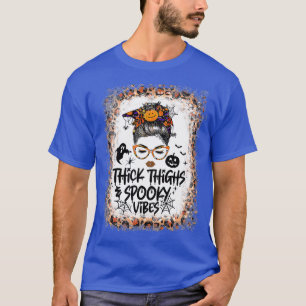 Messy Bun Thick Thights Spooky Vibes Lady gebleich T-Shirt