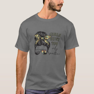 Messy Bun Woman Jagd Funny Girls Nur zu jagen T-Shirt