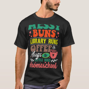 Messy Buns Library leitet Coffee Mugs Homeschool M T-Shirt
