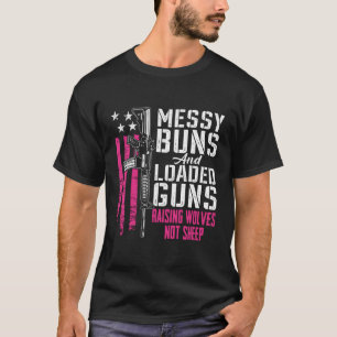 Messy Buns lösten Gewehre aus, die Wölfe anziehen, T-Shirt