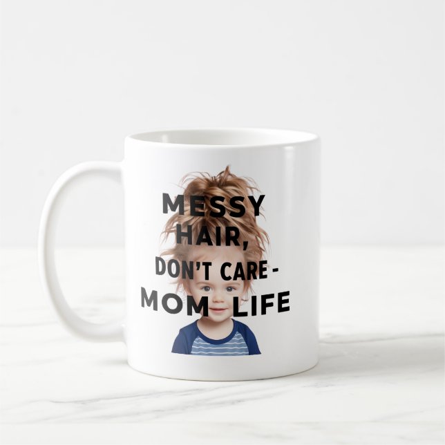 Messy Hair, Don,t Care - Mama Leben Kaffeetasse (Links)