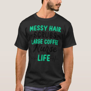 Messy Hair Scrubs Grosser Kaffee Krankenversicheru T-Shirt