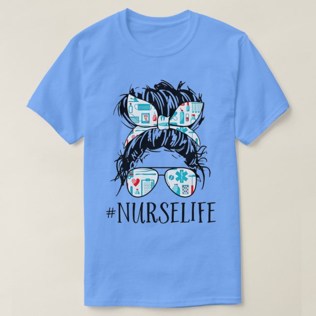 Messy Hair Woman Bun Nurse Life Healthcare Life T-Shirt (Design vorne)