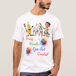 Messy Hands Epic Art Celebrate World Art Day T-Shirt