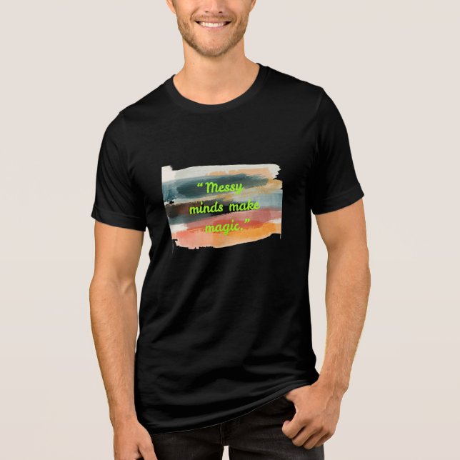 Messy Minds Make Magic | Abstract Brush Stroke Art Tri-Blend Shirt (Vorderseite)