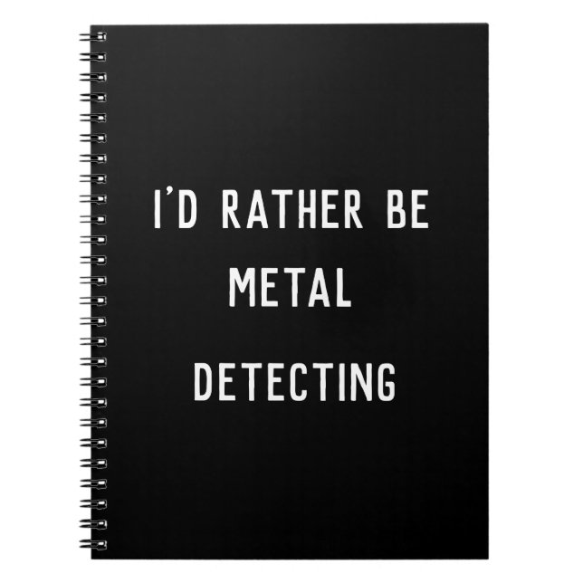 METAL DETECTING I D RATHER Spiral Foto Notebook Notizblock (Vorderseite)
