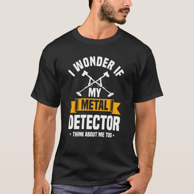 Metal Detector Quote Love Metal Detecting T-Shirt (Vorderseite)