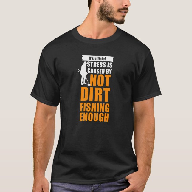 metal detectorists dirt fishing T-Shirt (Vorderseite)