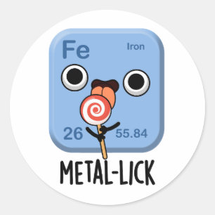 Metal-lick Funny Chemistry Metal Pun Runder Aufkleber