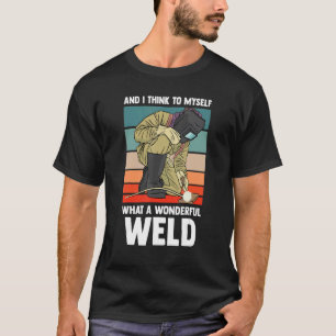 Metall Arc Welding Schweissstahl Mechan T-Shirt